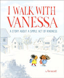 I Walk with Vanessa : A Story About a Simple Act of Kindness-9781524769550