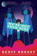 We're Not from Here-9781524773076