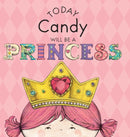 Today Candy Will Be a Princess-9781524841447