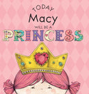 Today Macy Will Be a Princess-9781524846534