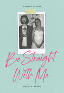 Be Straight With Me