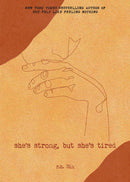 She's Strong, but She's Tired : Volume 3-9781524858285