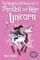 The Magical Adventures of Phoebe and Her Unicorn : Two Books in One-9781524861773