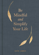 Be Mindful and Simplify Your Life-9781524862206