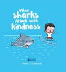 When Sharks Attack With Kindness-9781524864811