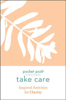 Pocket Posh Take Care: Inspired Activities for Clarity-9781524866990
