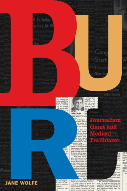 Burl : Journalism Giant and Medical Trailblazer-9781524871796