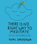 There Is No Right Way to Meditate : Revised and Expanded Edition-9781524875053