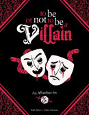 To Be or Not to Be a Villain : Adventure for 5e & ZWEIHANDER RPG-9781524875497