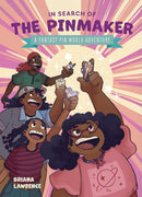 In Search of the Pinmaker: A Fantasy Pin World Adventure : Volume 2-9781524880729