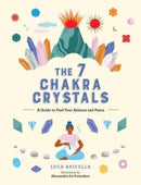 The 7 Chakra Crystals : A Guide to Find Your Balance and Peace-9781524881252