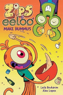 Zips and Eeloo Make Hummus : Volume 1-9781524884352