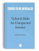 Ticket to RideT  : An Unexpected Journey : Volume 1-9781524884628