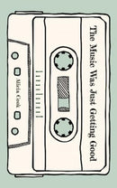 The Music Was Just Getting Good-9781524886202