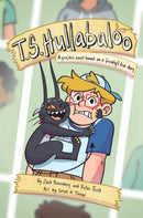 T.S. Hullabaloo : A Graphic Novel Based on a (Mostly) True Story-9781524888220