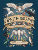 Ornithography : An Illustrated Guide to Bird Lore & Symbolism Volume 2-9781524888770