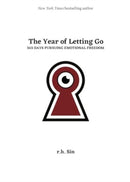The Year of Letting Go : 365 Days Pursuing Emotional Freedom-9781524889234
