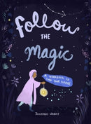 Follow the Magic : A Workbook to Find Your Purpose-9781524889258