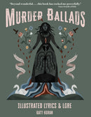 Murder Ballads : Illustrated Lyrics & Lore-9781524889265