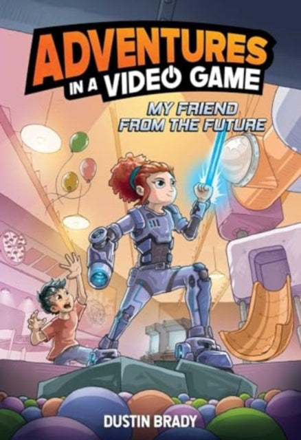 Adventures in a Video Game : My Friend from the Future Volume 1-9781524890353