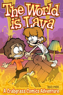 The World Is Lava : A Crabgrass Comics Adventure Volume 3-9781524890452