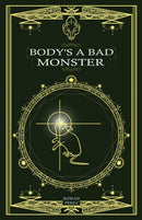 Body''s a Bad Monster
