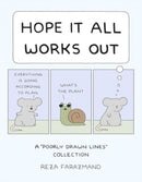 Hope It All Works Out! : A Poorly Drawn Lines Collection-9781524893897