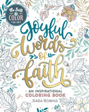 Be Still & Color : Joyful Words of Faith: An Inspirational Coloring Book-9781524895051