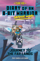 Diary of an 8-Bit Warrior Graphic Novel : Journey to the Far Lands Volume 5-9781524896508