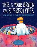 This Is Your Brain on Stereotypes : How Science is Tackling Unconscious Bias-9781525300165