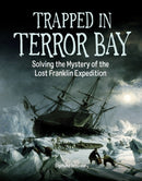 Trapped in Terror Bay : Solving the Mystery of the Lost Franklin Expedition-9781525303456
