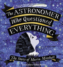 The Astronomer Who Questioned Everything : The Story of Maria Mitchell-9781525303487
