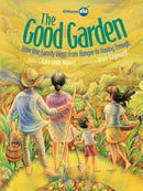The Good Garden : How One Family Went from Hunger to Having Enough-9781525304064