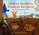 Hiders Seekers Finders Keepers : How Animals Adapt in Winter-9781525304859