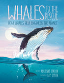 Whales to the Rescue : How Whales Help Engineer the Planet-9781525305375