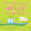 A Crocodile Should Never Skip Breakfast-9781525308345