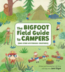 The Bigfoot Field Guide to Campers : And Other Mysterious Creatures-9781525312632