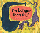 I'm Longer than You!-9781525312946