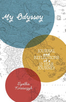 My Odyssey : Journal and reflections of a 12 year Journey-9781525503184