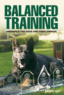 Balanced Training : Obedience for Dogs and Their Owners-9781525507977
