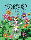 Doctor, what is Cancer?-9781525509599