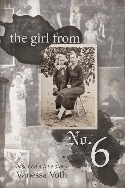 The Girl from No. 6 : Based on a True Story-9781525519017