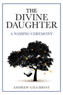 The Divine Daughter : A Naming Ceremony-9781525539053