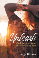 Unleash : And Reclaim Your Wild Feminine Self-9781525571749