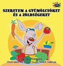 I Love to Eat Fruits and Vegetables : Hungarian Edition-9781525900297