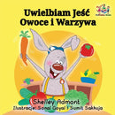 I Love to Eat Fruits and Vegetables : Polish Language Children's Book-9781525903649