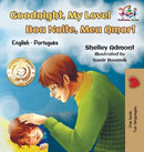 Goodnight, My Love! (English Portuguese Children's Book) : Bilingual English Brazilian Portuguese book for kids-9781525908460