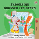 J'adore me brosser les dents : I Love to Brush My Teeth (French children's book)-9781525911668