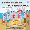 I Love to Help Eu Amo Ajudar : English Portuguese Bilingual Book - Brazilian-9781525916410
