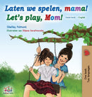 Laten we spelen, mama! Let's play, Mom! (Dutch English Bilingual Book)-9781525920134